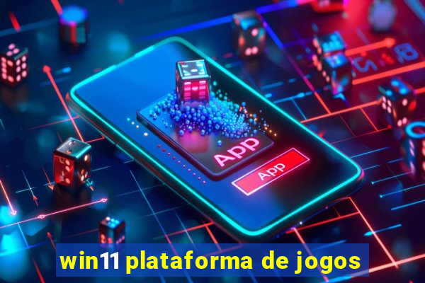 win11 plataforma de jogos